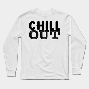 chill out Long Sleeve T-Shirt